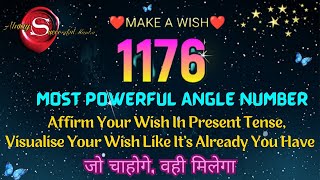 ✅1176 Miraculous Angle Number  जो चाहोगे तुरंत मिलेगा  Wish Fulfillment Number 🎉 [upl. by Gleeson]