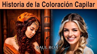 La Fascinante Historia de la Coloración Capilar RAUL ROA ESTILISTA [upl. by Anitaf]