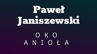 Paweł Janiszewski — Oko Anioła [upl. by Asseralc]