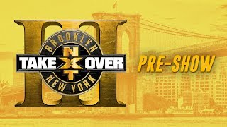 NXT Takeover Brooklyn III PreShow August 19 2017 [upl. by Icyac]