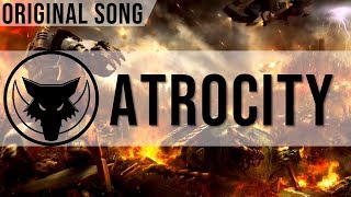 Atrocity  Original Song [upl. by Novello382]