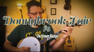 Donnybrook Fair jig on tenor banjo [upl. by Hoagland717]