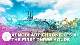 Xenoblade Chronicles X Gameplay The First Three Hours [upl. by Alliuqa48]