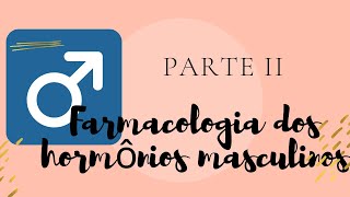 Curso de Farmacologia Aula 44  Farmacologia dos hormônios masculino Parte II [upl. by Nadya]