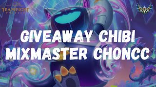 GIVEAWAY CHIBI MIXMASTER CHONCC GAMPANG AJA SYARATNYA  TFT MOBILE INDONESIA [upl. by Adrial274]