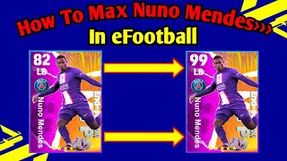 How To Train Nuno Mendes Max Level In eFootball 2023  How To Max Nuno Mendes in efootballPes 2023 [upl. by Ynohtnael273]