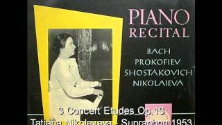 Tatiana Nikolayeva  3 Concert Etudes Op13 [upl. by Inalel]