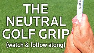 The Neutral Golf Grip Left amp Right Hand Positions [upl. by Goodden881]