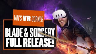 Blade And Sorcerys 10 Full Release Is A CUT ABOVE The Rest  Ians VR Corner [upl. by Odlabu]