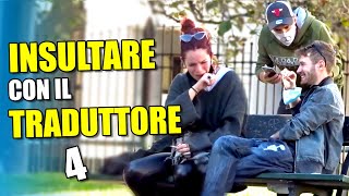 INSULTARE la GENTE con il TRADUTTORE 4 [upl. by Wheaton]