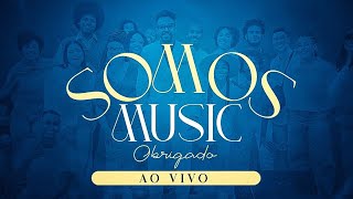 Somos Music  OBRIGADO VERSION [upl. by Eekaz]