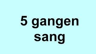 5 gangen sang  gangetabellen sanger [upl. by Eceinehs]