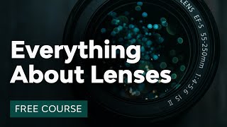 What Every Photographer Should Know About Lenses [upl. by Julina]