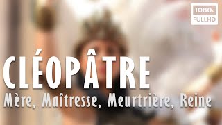 Cléopâtre  Mère Maîtresse Meurtrière Reine  Documentaire Histoire amp Archéologie 2016  12 [upl. by Aziar]