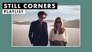 Still Corners  Playlist [upl. by Atilrac]