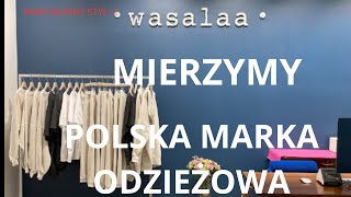 MIERZYMY ubrania polskiej marki odzieżowej WASALAA [upl. by Gombach118]