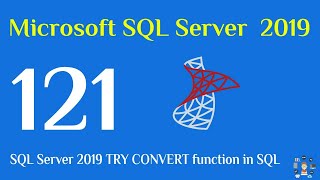 121 SQL Server 2019 TRY CONVERT function in sql [upl. by Maharg]