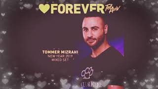 Tommer Mizrahi  Forever Tel Aviv  New Year 2019 Podcast [upl. by Aman]