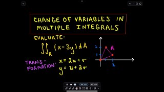 Change of Variables in Multiple Integrals  A Double Integral Example Part 1 of 2 [upl. by Sulrac]