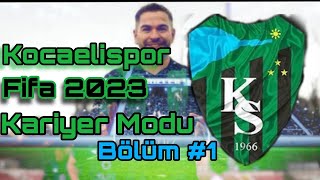 YENİ KARİYER BAŞLIYOR  GERÇEKÇİ KARİYER  KOCAELİSPOR FIFA 23 KARİYER MODU 1 [upl. by Atnohs]