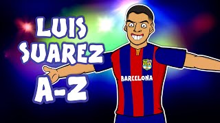 📕AZ of LUIS SUAREZ📘 [upl. by Hillier]