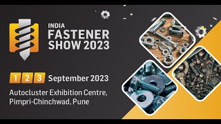 India Fastener Show  Indias Biggest Fastener amp Fixing Technology Exhibition 13 Sep 2023 Pune [upl. by Aicile]