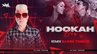 Hookah Bar Remix Dj Anil Thakur  Akshay Kumar  Khiladi 786  Mix 2K23 [upl. by Kellda702]