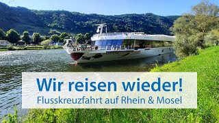 Wir reisen wieder – Flusskreuzfahrt auf Rhein amp Mosel [upl. by Hibbert]