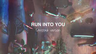 Clara Mae  Run Into You Stripped Official Audio [upl. by Monroy]