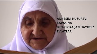 26 Yıldır Huzurevinde Evlatlarının Hasretiyle Yanıp Tutuşan Annelerin Büyük Dramı [upl. by Aniarrol824]