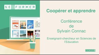 Conférence de Sylvain Connac  Coopérer et apprendre [upl. by Yniatirb]