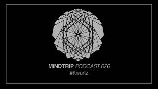 MindTrip Podcast 026  Kwartz [upl. by Nonnahs]