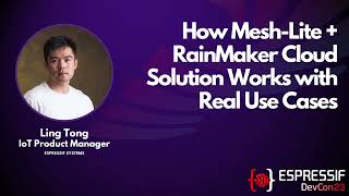 DevCon23  How MeshLite  RainMaker Cloud Solution Works with Real Use Cases [upl. by Ailugram]