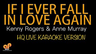 IF I EVER FALL IN LOVE AGAIN  Kenny Rogers amp Anne Murray HQ KARAOKE VERSION [upl. by Annoit798]