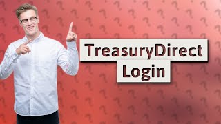 How do I log into my TreasuryDirect account [upl. by Eiramac]