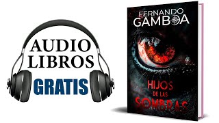 Hijos de las Sombras Audiolibro Fernando Gamboa [upl. by Melinda326]