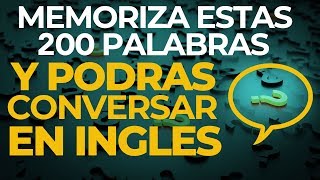 MEMORIZA Estas 200 PALABRAS y Podrás CONVERSAR en INGLES Voz Inglés y Español [upl. by Shepley946]