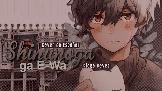 Shinunoga EWa Cover en Español DiegoReyes [upl. by Ammeg]