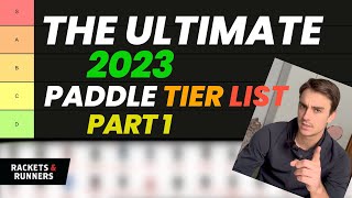 The ULTIMATE 2023 Pickleball Paddle Tier List Part 1  Rackets amp Runners [upl. by Sandie]