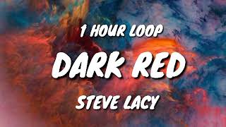 Steve Lacy  Dark Red 1 HOUR LOOP [upl. by Chilt]