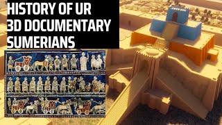 Sumerians civilization History of Ur 3D documentary [upl. by Cartie415]