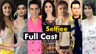 Selfiee Movie Full Cast Names amp Age  Selfiee Cast  Movie Cast Channel [upl. by Yrad]