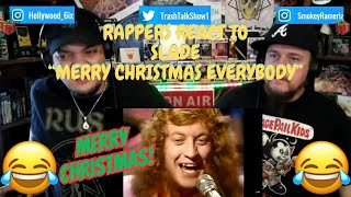 Rappers React To Slade quotMerry Christmas Everybodyquot [upl. by Graehme]