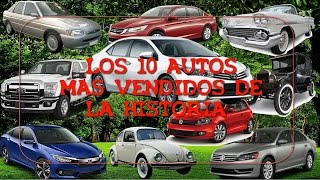 LOS 10 AUTOS MAS VENDIDOS DE LA HISTORIA [upl. by Rolat252]