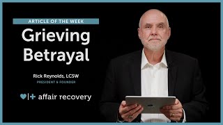 Article of the Week Grieving Betrayal [upl. by Audre]