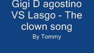 Gigi Dagostino VS Lasgo  The clown song [upl. by Clemen274]