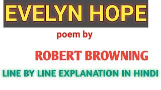 EVELYN HOPE by ROBERT BROWNING I line by line explanation in HINDI [upl. by Emanuele703]