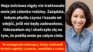 Moja teściowa nigdy nie traktowała mnie jak członka rodziny Zażądała żebym płaciła czynsz i kazała [upl. by Clemmy]