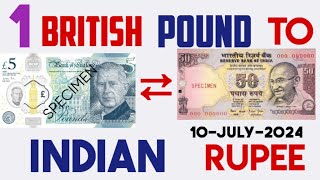 1 BRITISH POUND to INDIAN RUPEE EXCHANGE RATES TODAY JULY 10 2024 [upl. by Nolrev]