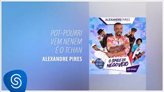 Alexandre Pires  Vem Neném  É o Tchan O Baile do Nêgo Véio  Ao Vivo Áudio Oficial [upl. by Perpetua]